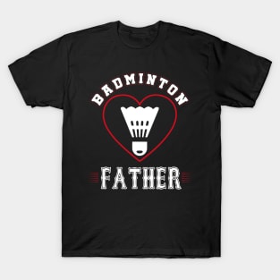 Father Badminton Team Family Matching Gifts Funny Sports Lover Player T-Shirt